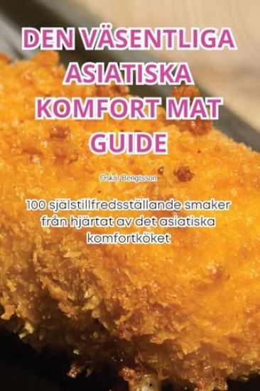 Den Väsentliga Asiatiska Komfort Mat Guide