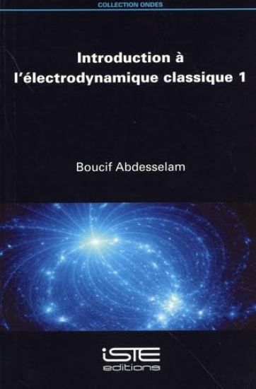 Introduction Ã l'Ã(c)Lectrodynamique Classique 1