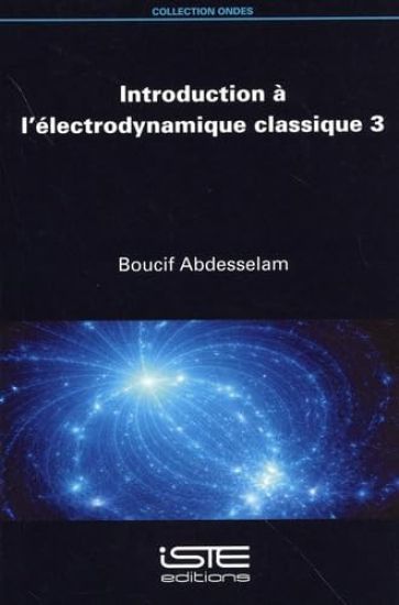 Introduction Ã l'Ã(c)Lectrodynamique Classique 3