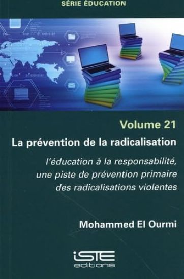 La Prã(c)Vention de la Radicalisation: l'Ã(c)Ducation Ã La Responsabilitã(c), Une Piste de Prã(c)Vention Primaire Des Radicalisations Violentes