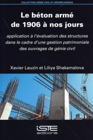 Le Bã(c)Ton Armã(c) de 1906 Ã Nos Jours: Application Ã l'Ã(c)Valuation Des Structures Dans Le Cadre d'Une Gestion Patrimoniale Des Ouvrages de Gã(c)Nie Civil