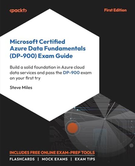 Microsoft Certified Azure Data Fundamentals (DP-900) Exam Guide
