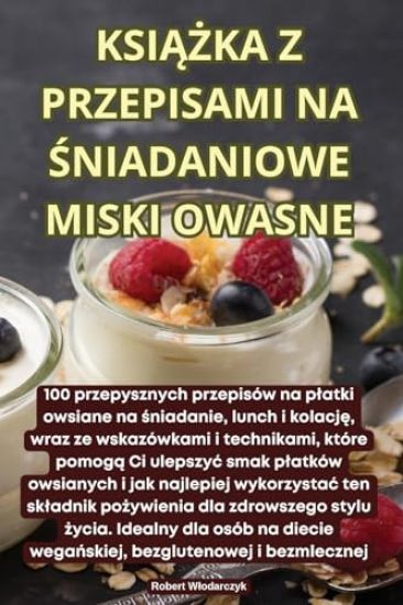 KsiAZka Z Przepisami Na Sniadaniowe Miski Owasne