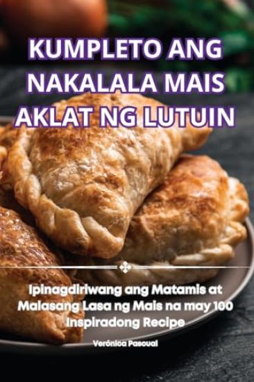 Kumpleto Ang Nakalala Mais Aklat Ng Lutuin