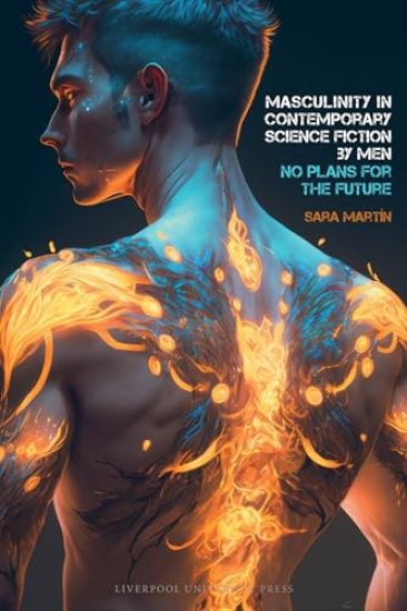 Masculinity in Contemporary Science Fiction by Men