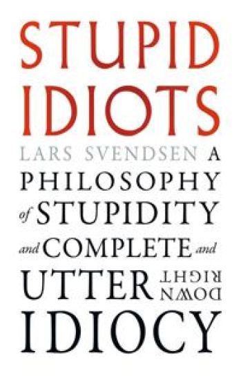 Stupid Idiots