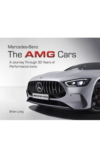 Mercedes-Benz: the Amg Cars