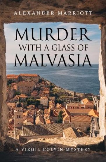 Murder with a Glass of Malvasia: A Virgil Colvin Mystery