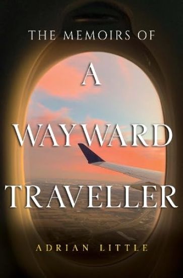 The Memoirs of a Wayward Traveller