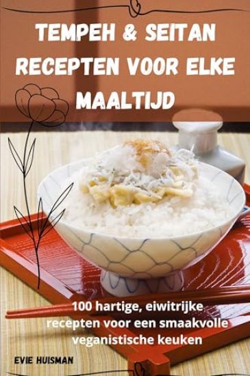 Tempeh & Seitan Recepten voor Elke Maaltijd
