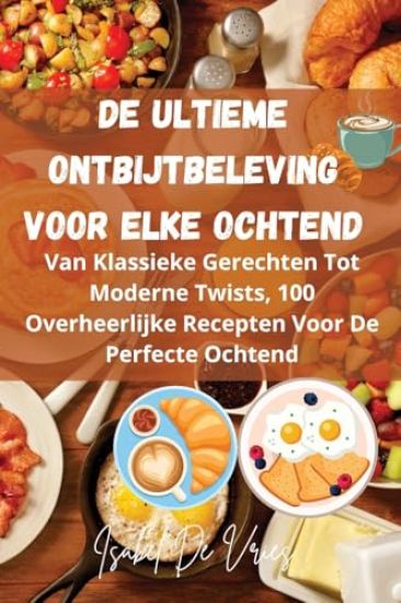 De Ultieme Ontbijtbeleving Voor Elke Ochtend