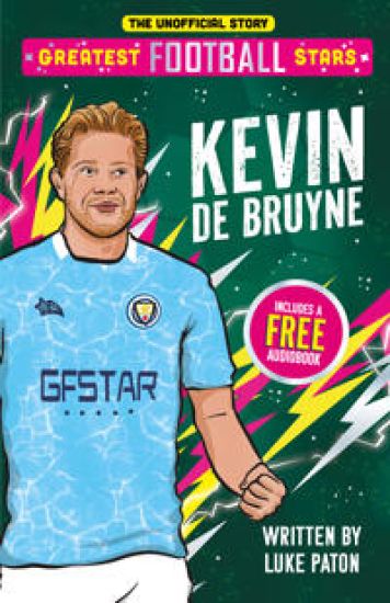 Greatest Football Stars: Kevin De Bruyne