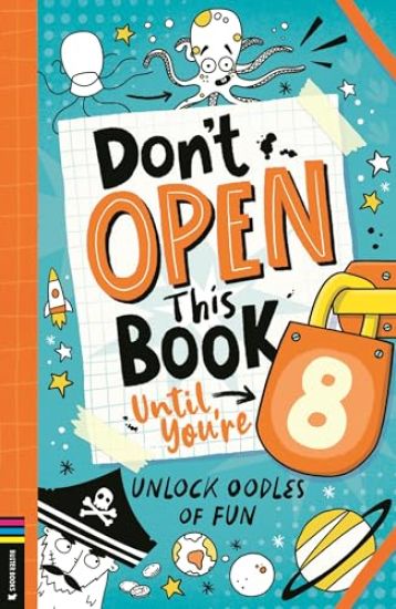 Don’t Open This Book Until You’re 8!
