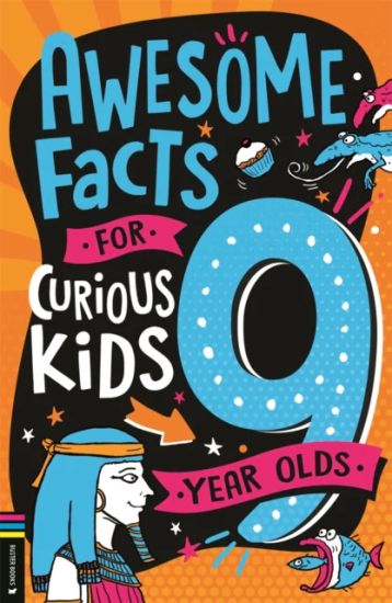 Awesome Facts for Curious Kids: 9 Year Olds
