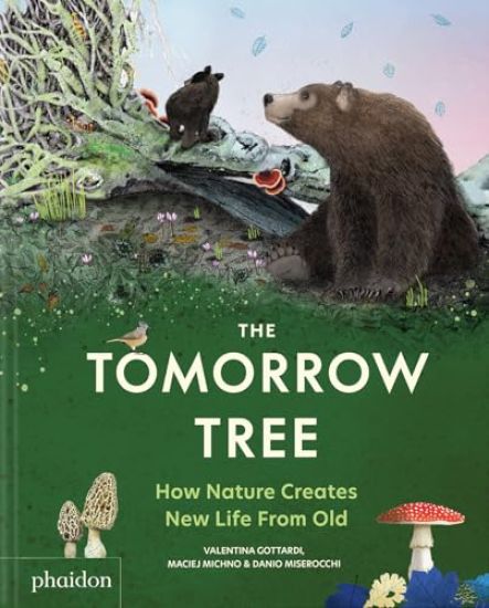 The Tomorrow Tree: How Nature Creates New Life from Old