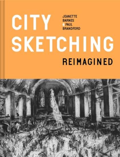 City Sketching Reimagined: Ideas, Exercises, Inspiration