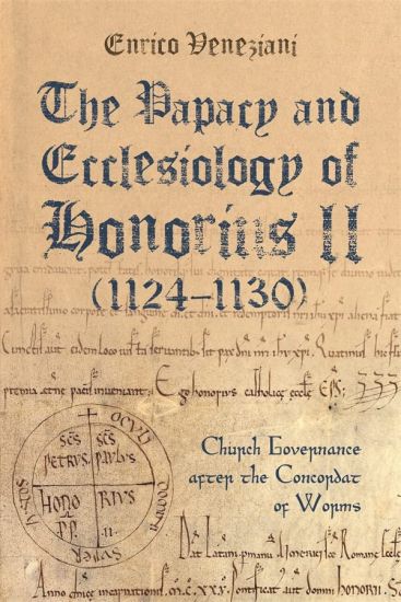 The Papacy and Ecclesiology of Honorius II (1124-1130)