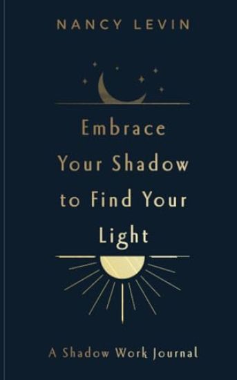 Embrace Your Shadow to Find Your Light