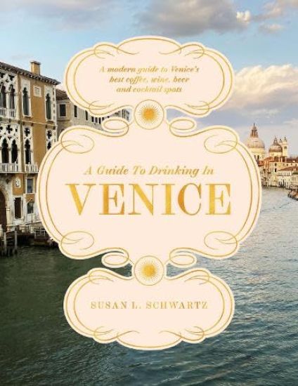 A Guide to Drinking in Venice