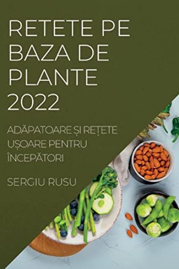 Retete Pe Baza de Plante 2022