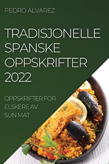 Tradisjonelle Spanske Oppskrifter 2022