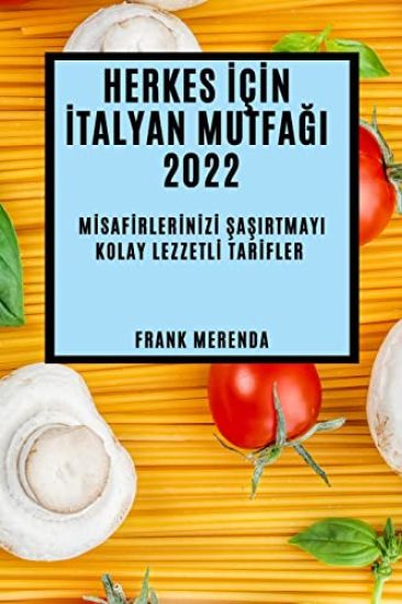 Herkes IçIn Italyan MutfaGi 2022