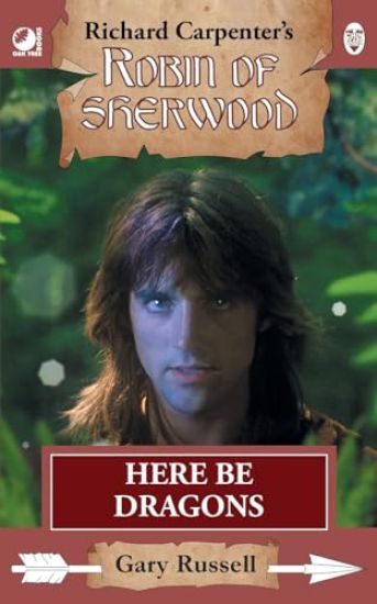 Here Be Dragons: from Richard Carpenter's Robin of Sherwood