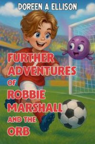 Further Adventures of Robbie Marshall and the Orb