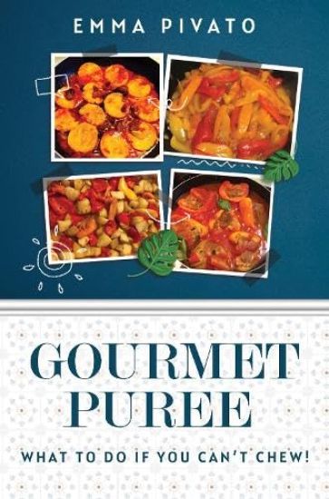 GOURMET PUREE - What to do if you can’t chew!