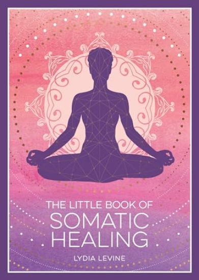 The Little Book of Somatic Healing