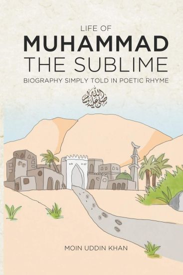 Life Of Muhammad The Sublime