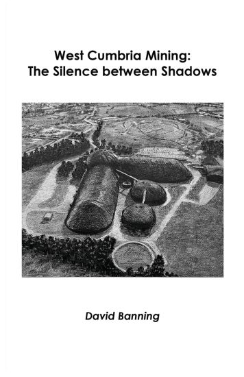 West Cumbria Mining: The Silence between Shadows