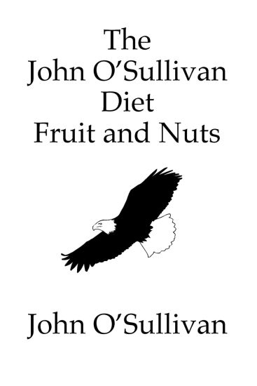 The John O'Sullivan Diet Fruit and Nuts