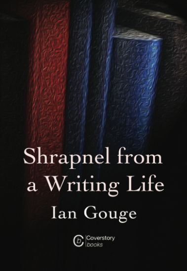 Shrapnel from a Writing life