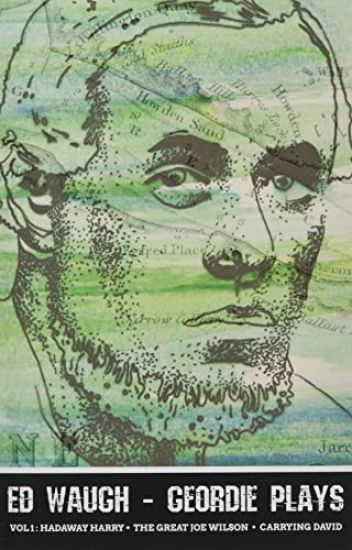 Ed Waugh - Geordie Plays