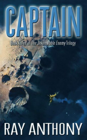 Captain: Book Three of the The Unknowable Enemy Trilogy