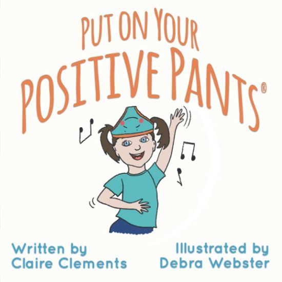 Put on Your Positive Pants®
