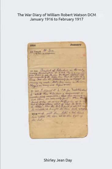 The War Diary of William Robert Watson DCM - 1916 to 1917