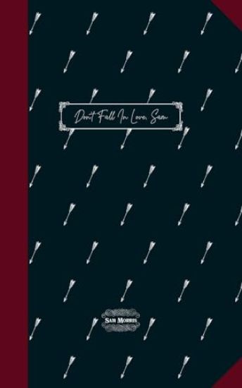 Don’t Fall In Love, Sam