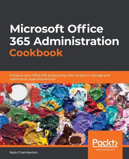 Microsoft  Office 365 Administration Cookbook