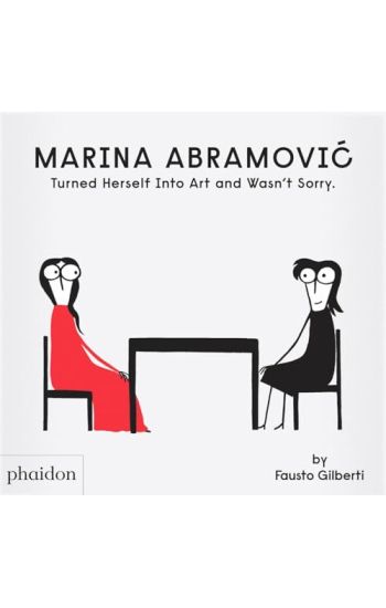 Marina Abramovic Turned Herself Into Art and Wasn't Sorry.