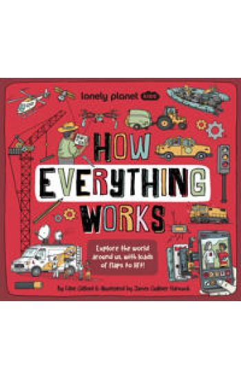Lonely Planet Kids How Everything Works