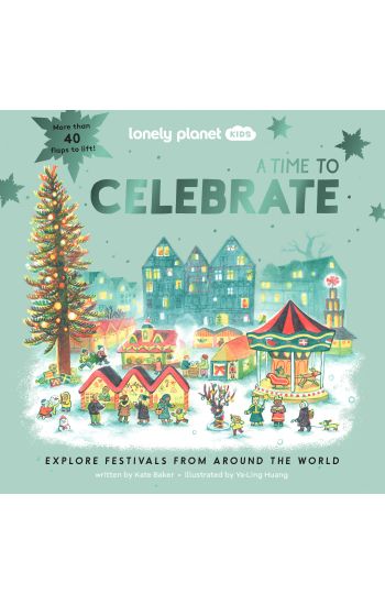 Lonely Planet Kids A Time to Celebrate