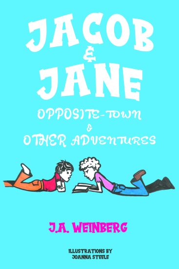 Jacob and Jane Opposite-Town and Other Adventures