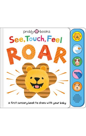 See, Touch, Feel: Roar