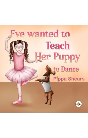 Eve Wanted to Teach Her Puppy to Dance