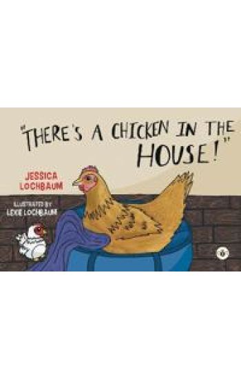 There's a Chicken in the House