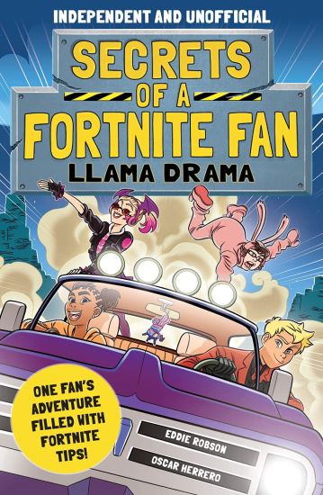 Secrets of a Fortnite Fan: Llama Drama (Independent & Unofficial): Book 3