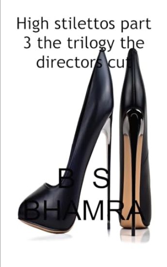 High stilettos the trilogy the directors cut