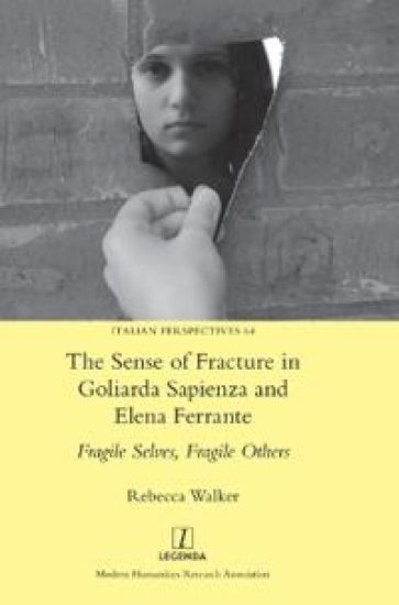 The Sense of Fracture in Goliarda Sapienza and Elena Ferrante